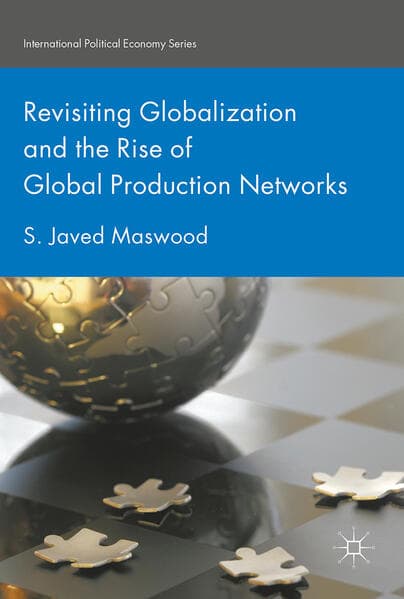 Revisiting Globalization and the Rise of Global Production Networks
