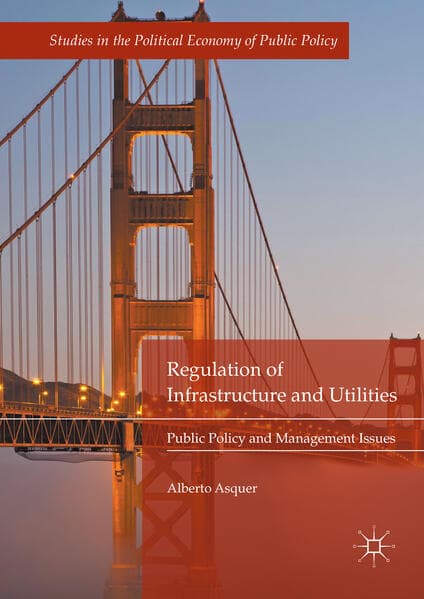 Regulation of Infrastructure and Utilities
