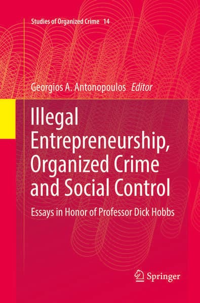 Illegal Entrepreneurship, Organized Crime and Social Control