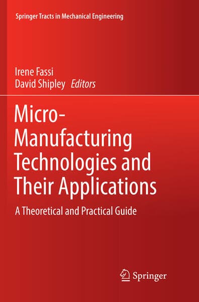 Micro-Manufacturing Technologies and Their Applications