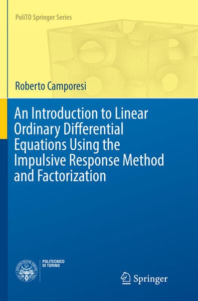 An Introduction to Linear Ordinary Differential Equations Using the Impulsive Response Method and Factorization