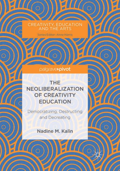 The Neoliberalization of Creativity Education