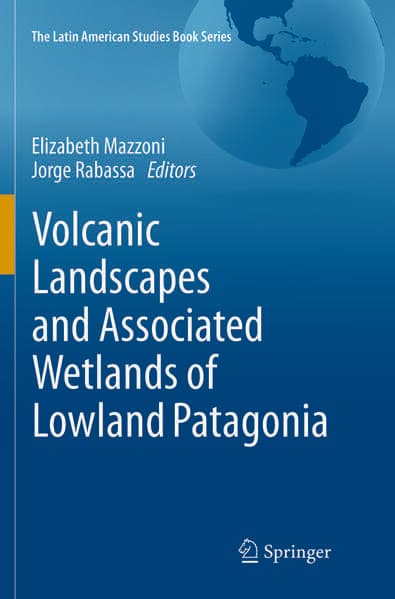Volcanic Landscapes and Associated Wetlands of Lowland Patagonia