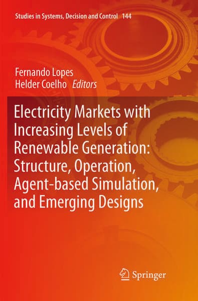 Electricity Markets with Increasing Levels of Renewable Generation: Structure, Operation, Agent-based Simulation, and Emerging Designs