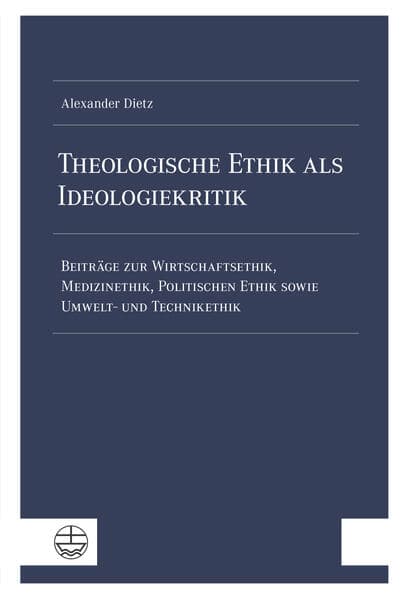 Theologische Ethik als Ideologiekritik
