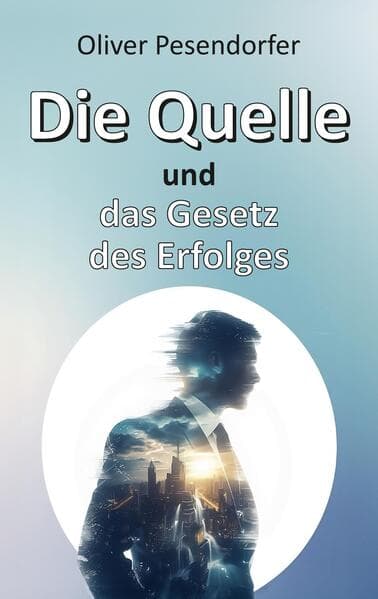 Die Quelle und das Gesetz des Erfolges