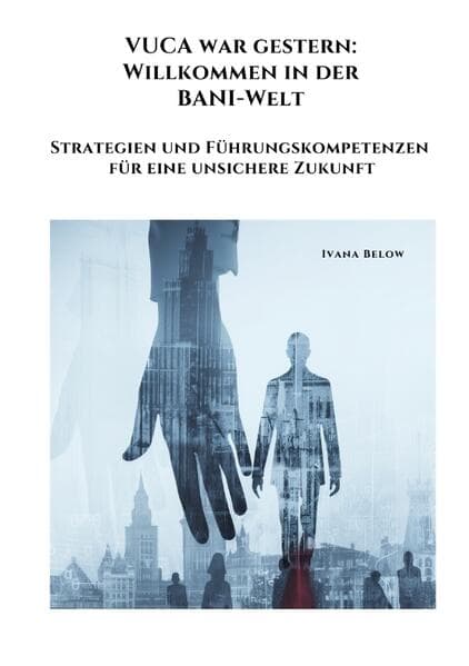 VUCA war gestern: Willkommen in der BANI-Welt