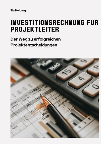 Investitionsrechnung für Projektleiter
