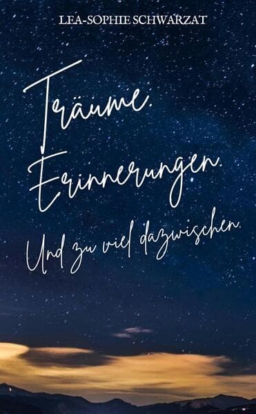 Träume. Erinnerungen. Und zu viel dazwischen