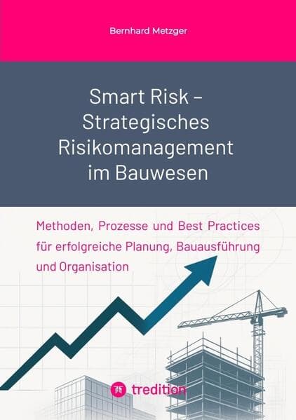 Smart Risk - Strategisches Risikomanagement im Bauwesen