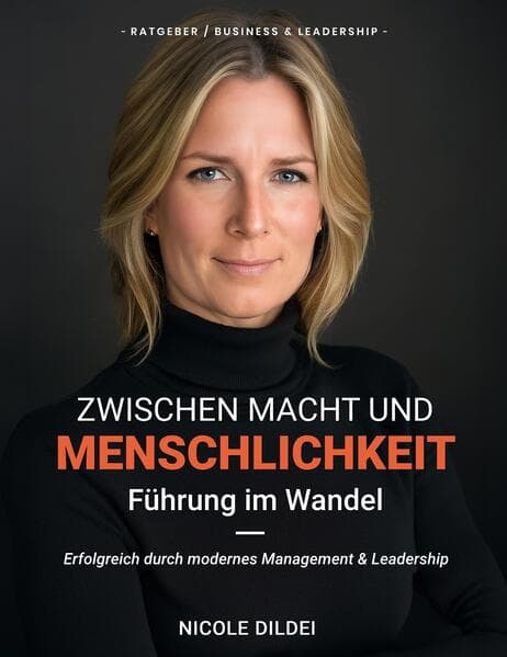 Zwischen Macht und Menschlichkeit - Führung im Wandel