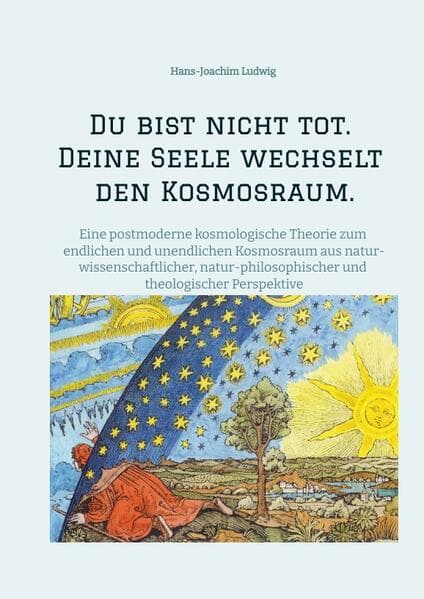 Du bist nicht tot. Deine Seele wechselt den Kosmosraum