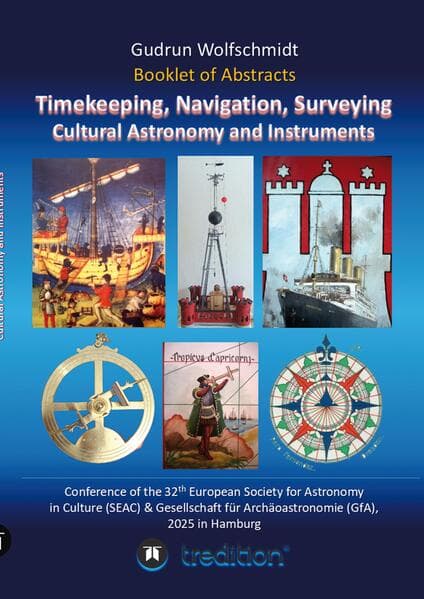 Booklet of Abstracts. Timekeeping, Navigation, Surveying - Cultural Astronomy and Instruments