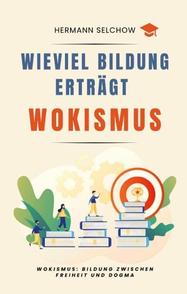 Wieviel Bildung erträgt Wokismus