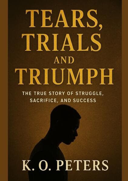 Tears, Trials and Triumph