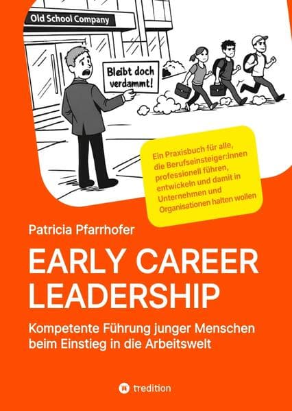 EARLY CAREER LEADERSHIP - Kompetente Führung junger Menschen beim Einstieg in die Arbeitswelt