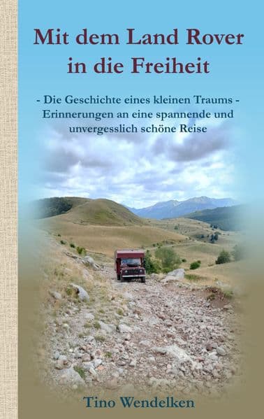 Mit dem Land Rover in die Freiheit