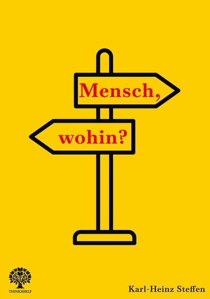 Mensch, wohin?