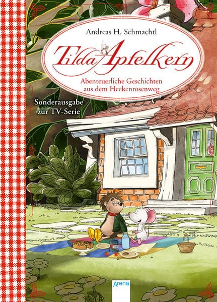 Tilda Apfelkern. Abenteuerliche Geschichten aus dem Heckenrosenweg