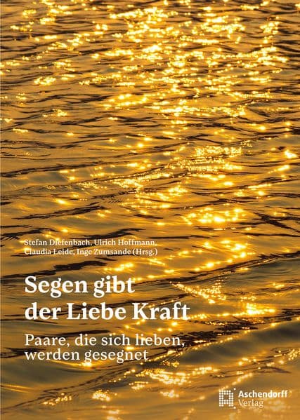 Segen gibt der Liebe Kraft