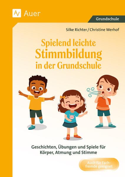 Spielend leichte Stimmbildung in der Grundschule