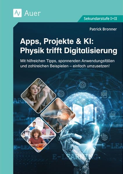 Apps, Projekte & KI: Physik trifft Digitalisierung