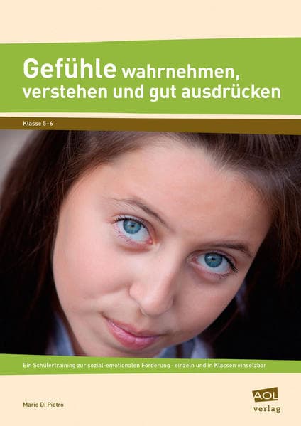 Gefühle wahrnehmen, verstehen und gut ausdrücken