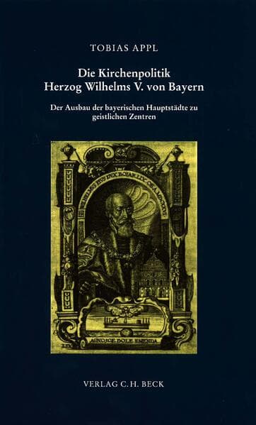 Die Kirchenpolitik Herzog Wilhelms V. von Bayern