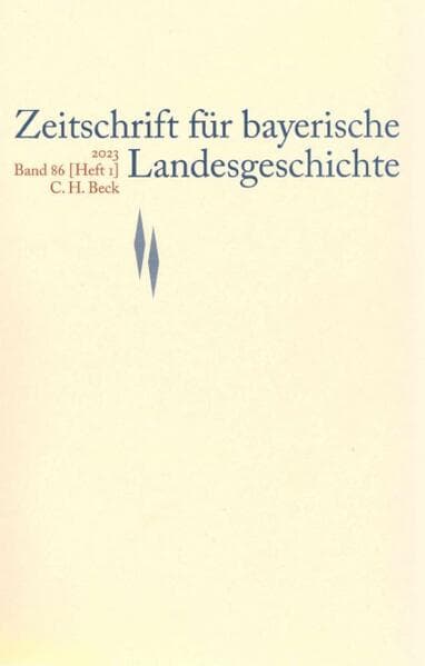 Zeitschrift für bayerische Landesgeschichte Band 86 Heft 1/2023