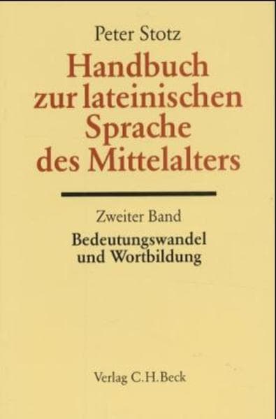 Handbuch zur lateinischen Sprache des Mittelalters Bd. 2: Bedeutungswandel und Wortbildung
