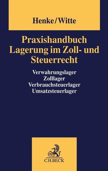 Praxishandbuch Lagerung im Zoll- und Steuerrecht