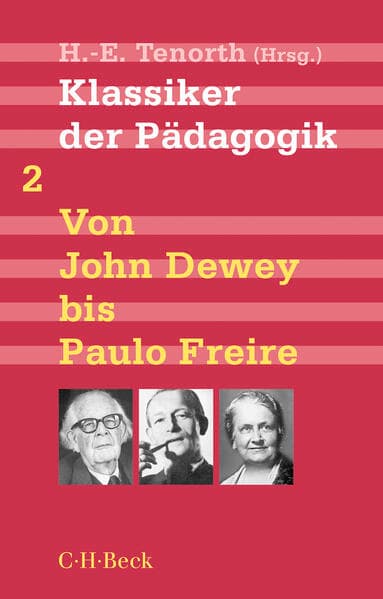 Klassiker der Pädagogik Zweiter Band: Von John Dewey bis Paulo Freire