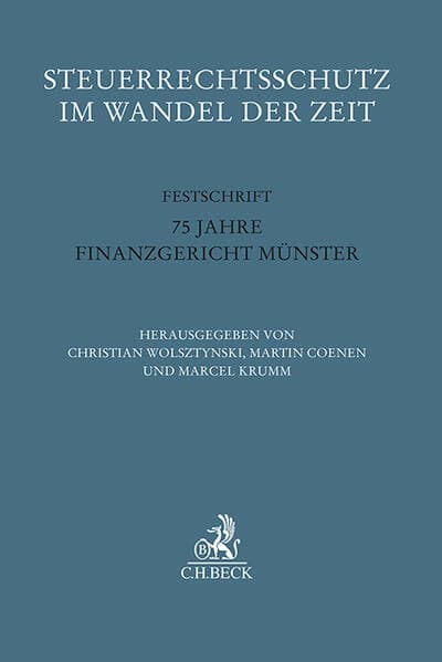 Festschriften, Festgaben, Gedächtnisschriften / Steuerrechtsschutz im Wandel der Zeit