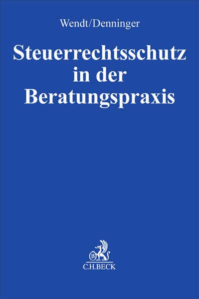 Steuerrechtsschutz in der Beratungspraxis