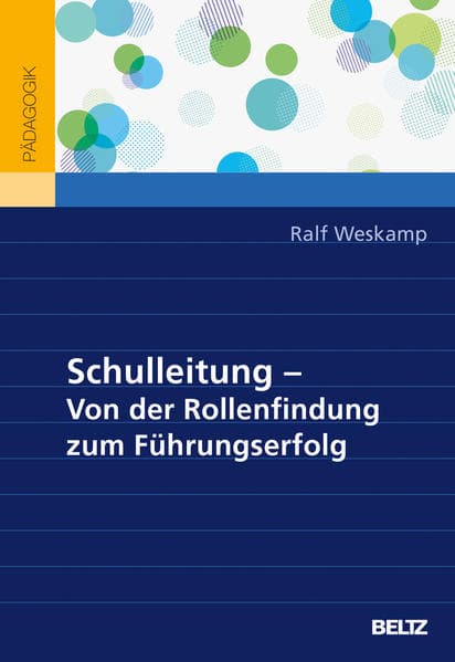 Schulleitung – Von der Rollenfindung zum Führungserfolg