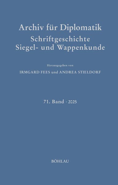 Archiv für Diplomatik, Schriftgeschichte, Siegel- und Wappenkunde