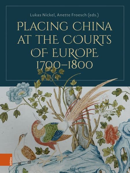 Placing China at the Courts of Europe, 1700-1800