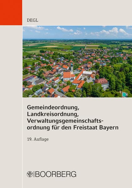 Gemeindeordnung, Landkreisordnung,  Verwaltungsgemeinschaftsordnung  für den Freistaat Bayern