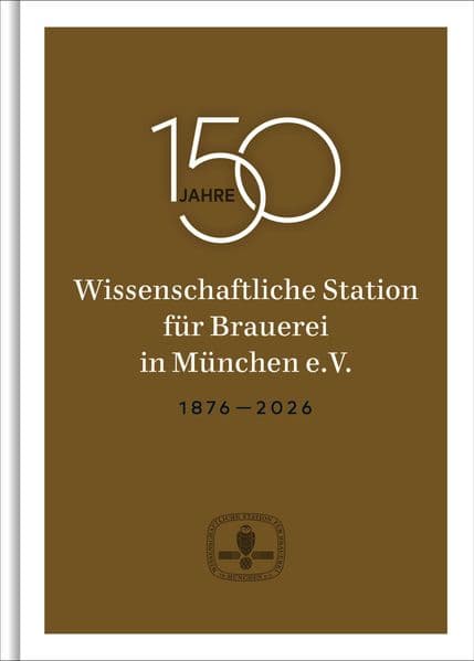 150 Jahre Wissenschaftliche Station für Brauerei in München e. V