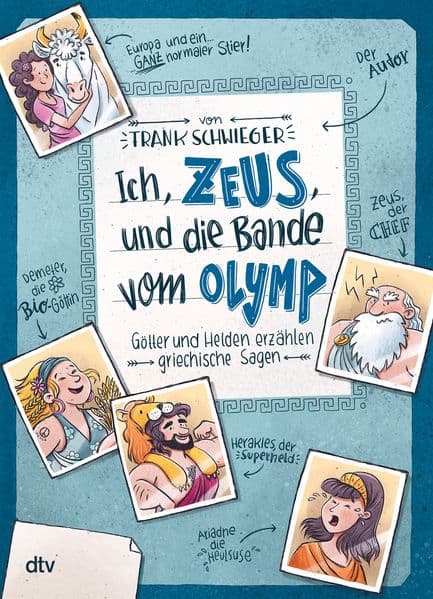 Ich, Zeus, und die Bande vom Olymp – Götter und Helden erzählen griechische Sagen