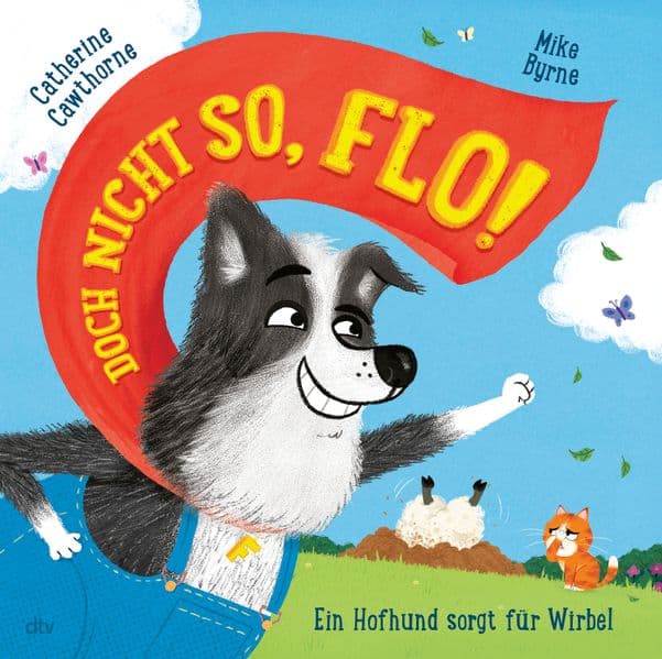 Doch nicht so, Flo! – Ein Hofhund sorgt für Wirbel