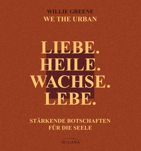 Liebe. Heile. Wachse. Lebe