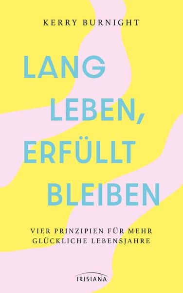Lang leben, erfüllt bleiben