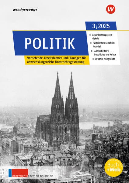 Unterrichtsthemen Politik. Arbeitsblätter für Ihren Unterricht Ausgabe 3/2025