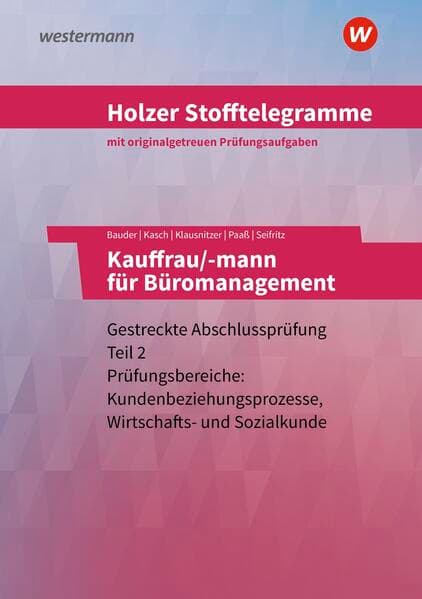 Holzer Stofftelegramme Baden-Württemberg - Kauffrau/-mann für Büromanagement. Teil 2 Aufgaben. Baden-Württemberg
