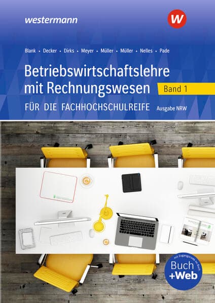 Betriebswirtschaftslehre mit Rechnungswesen 1. Scgulbuch. Für die Fachhochschulreife - Ausgabe Nordrhein-Westfalen