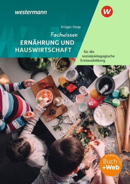 Fachwissen Ernährung und Hauswirtschaft für die sozialpädagogische Erstausbildung