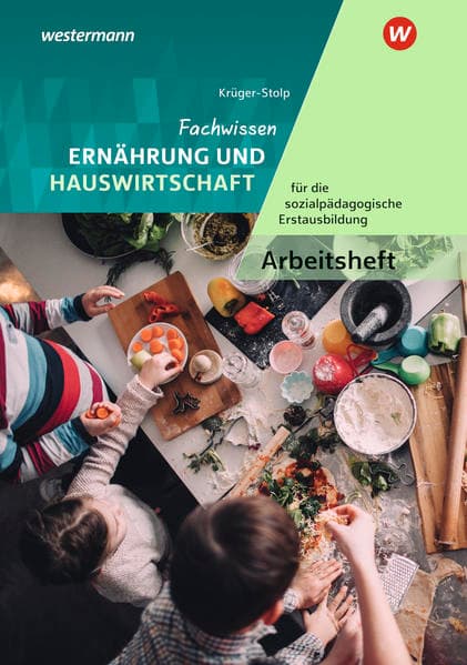 Fachwissen Ernährung und Hauswirtschaft für die sozialpädagogische Erstausbildung