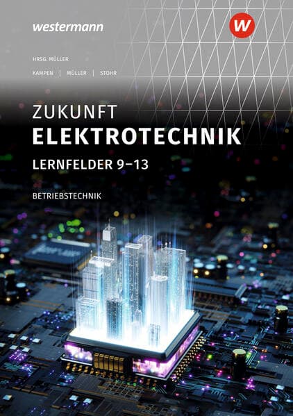 Zukunft Elektrotechnik Betriebstechnik Lernfelder 9-13 Schulbuch