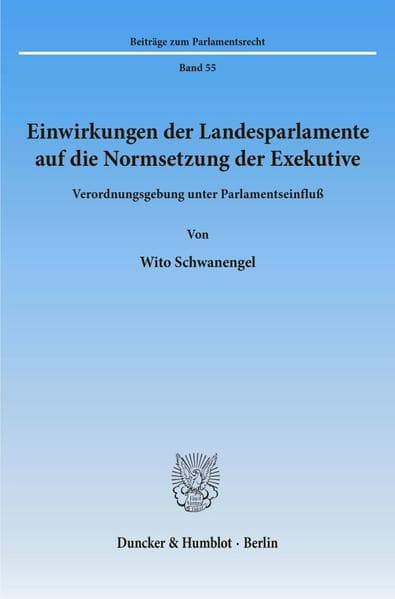 Einwirkungen der Landesparlamente auf die Normsetzung der Exekutive